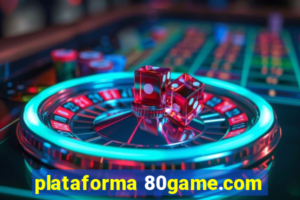 plataforma 80game.com